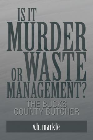 Is It Murder or Waste Management?