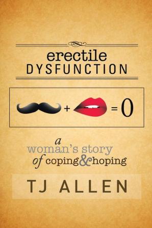 Erectile Dysfunction: A Woman's Story of Coping & Hoping