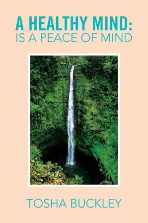 A Healthy Mind: Is a Peace of Mind