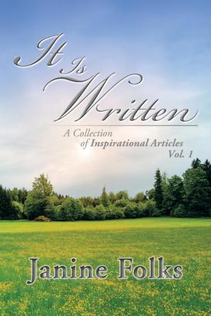 It Is Written: A Collection of Inspirational Articles Vol. 1