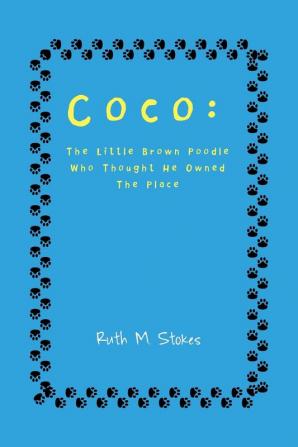 Coco: The Little Brown Poodle Who Thought He Owned the Place