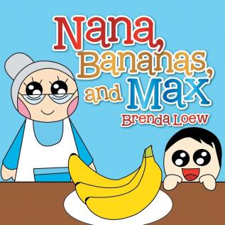 Nana Bananas and Max