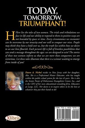 Today Tomorrow Triumphant!: The Tales of Two Winning Women