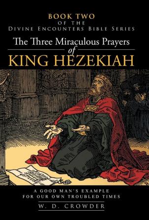 The Three Miraculous Prayers of King Hezekiah