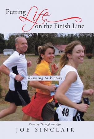 Putting Life on the Finish Line