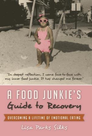 A Food Junkie's Guide to Recovery