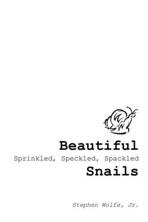 Beautiful Sprinkled Speckled Spackled Snails