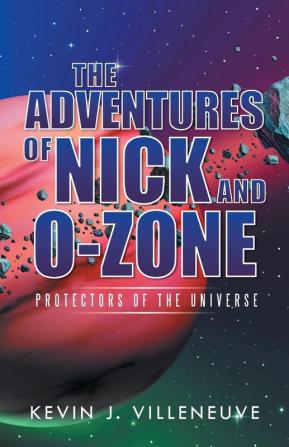 The Adventures of Nick and O-Zone: Protectors of the Universe