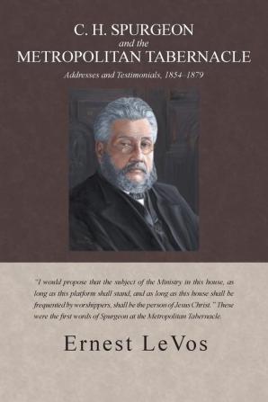 C. H. Spurgeon and the Metropolitan Tabernacle