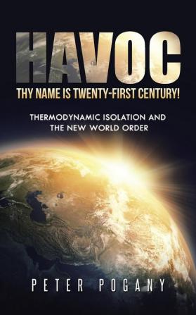 Havoc Thy Name Is Twenty-First Century!