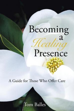 Becoming a Healing Presence