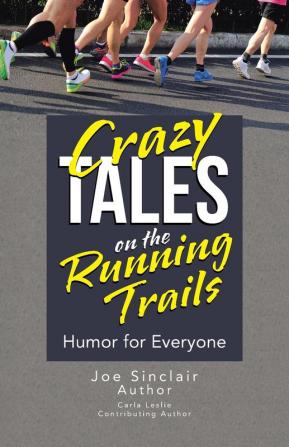 Crazy Tales on the Running Trails