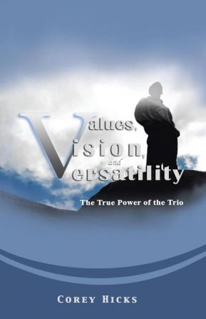 Values Vision and Versatility