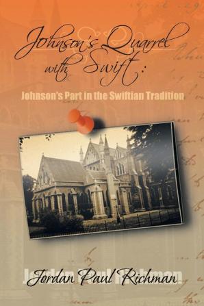 Johnson's Quarrel with Swift: Johnson's Part in the Swiftian Tradition