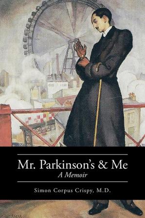 Mr. Parkinson's and Me: A Memoir