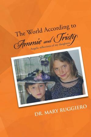 The World According to Ammie and Tristy: Angelic reflections of my daughters