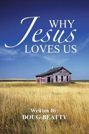 Why Jesus Loves Us