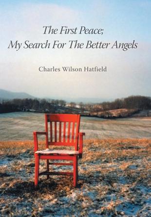 The First Peace; My Search for the Better Angels