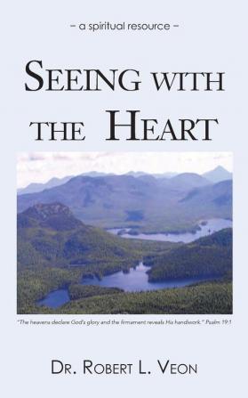 Seeing with the Heart: A Spiritual Resource