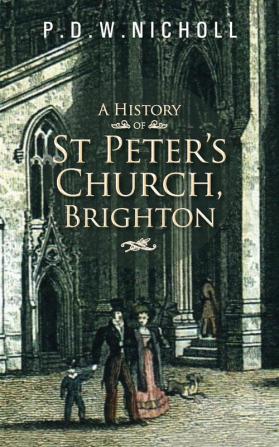 A History of St Peter's Church Brighton