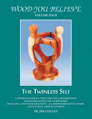 Wood You Believe: The Twinless Self