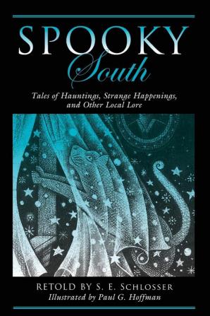 Spooky South: Tales of Hauntings Strange Happenings and Other Local Lore