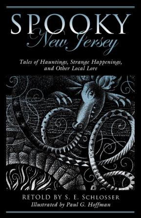 Spooky New Jersey: Tales of Hauntings Strange Happenings and Other Local Lore