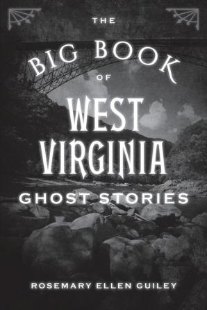 The Big Book of West Virginia Ghost Stories