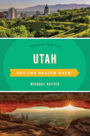 Utah Off the Beaten Path: Discover Your Fun (Off the Beaten Path Series)