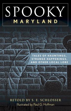 Spooky Maryland: Tales of Hauntings Strange Happenings and Other Local Lore