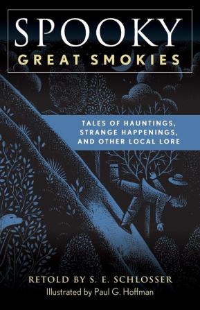 Spooky Great Smokies: Tales of Hauntings Strange Happenings and Other Local Lore