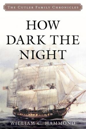 How Dark the Night: 5 (Cutler Family Chronicles)