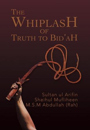 The Whiplash of Truth to Bid'ah