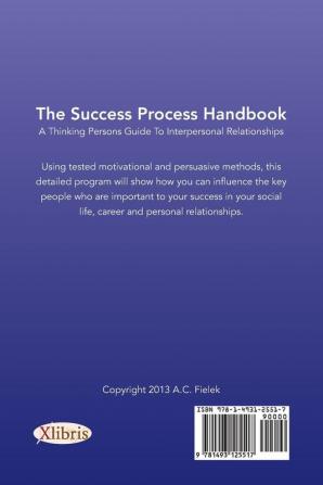 The Success Process Handbook: A Thinking Persons Guide to Interpersonal Relationships