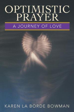 Optimistic Prayer: A Journey of Love