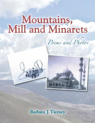 Mountains Mill and Minarets: Poems and Photos