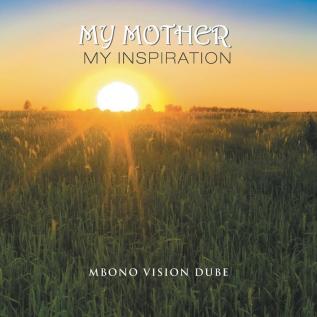 My Mother: My Inspiration