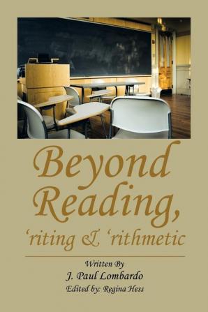 Beyond Reading 'Riting & 'Rithmetic