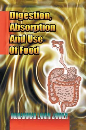 Digestion Absorption and Use of Food