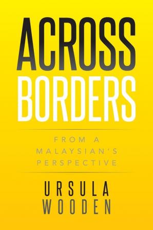 Across Borders: From a Malaysian's Perspective