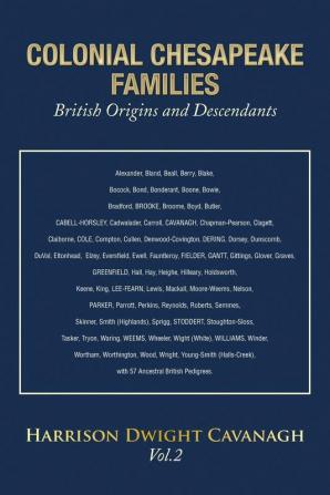 Colonial Chesapeake Families British Origins and Descendants