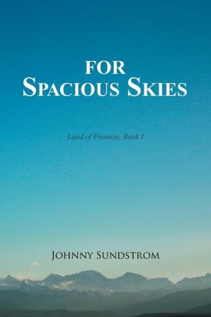 For  Spacious  Skies