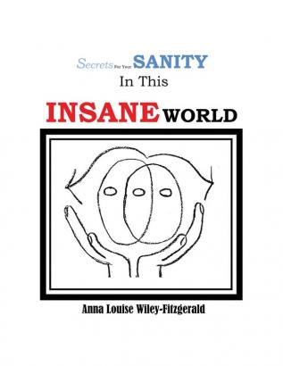 Secrets for your Sanity in this Insane World