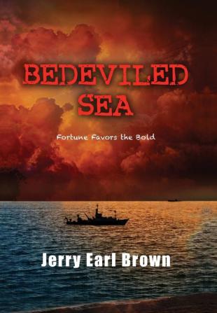 Bedeviled Sea: Fortune Favors the Bold