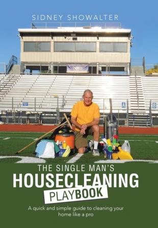 The Single Man's Housecleaning Playbook