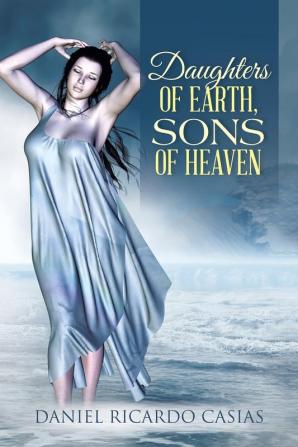 Daughters of Earth Sons of Heaven