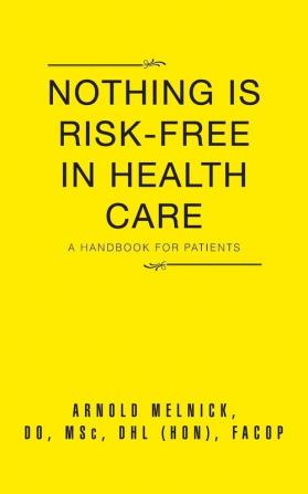 Nothing Is Risk-Free in Health Care