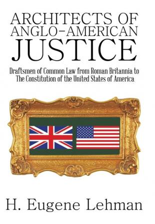 Architects of Anglo-American Justice