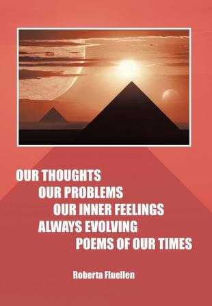 Our Thoughts Our Problems Our Inner Feelings Always Evolving Poems of Our Times