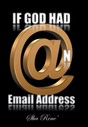 If God had @n Email Address